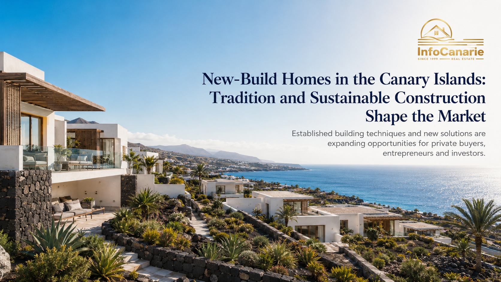 New Build Homes in the Canary Islands tradition and Sustainable Construction Shape the Market New Build Homes in the Canary Islands tradition and Sustainable Construction Shape the Market