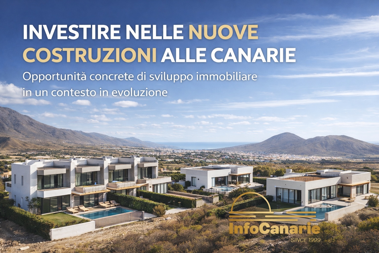 Perché investire nelle nuove costruzioni e negli sviluppi immobiliari alle Canarie nei prossimi anni - InfoCanarie Perché investire nelle nuove costruzioni e negli sviluppi immobiliari alle Canarie nei prossimi anni InfoCanarie
